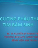 Bài giảng Đại cương phẫu thuật tim bẩm sinh - BS. TS Nguyễn Lý Thịnh Trường