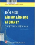 Văn hóa lãnh đạo và quản lý - Một số đổi mới ở Việt Nam hiện nay (Sách chuyên khảo): Phần 1