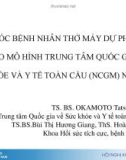 Bài giảng Chăm sóc bệnh nhân thở máy dự phòng VAP theo mô hình trung tâm quốc gia về sức khỏe và y tế toàn cầu (NCGM) Nhật Bản