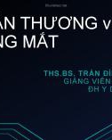 Bài giảng Chân thương và bỏng mứt - ThS. BS. Trần Đình Minh Huy