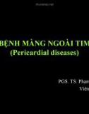 Bài giảng Bệnh màng ngoài tim (Pericardial diseases) - PGS.TS. Phạm Nguyễn Vinh