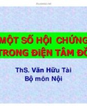 Bài giảng Một số hội chứng trong điện tâm đồ - ThS. Văn Hữu Tài