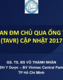 Bài giảng Thay van động mạch chủ qua ống thông (TAVR) cập nhật 2017 – GS.TS Võ Thành Nhân