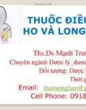 Bài giảng Thuốc điều trị ho và long đàm - ThS.DS Mạnh Trường Lâm