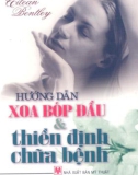 Kỹ thuật xoa bóp đầu và thiền định chữa bệnh: Phần 1