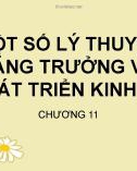 Bài giảng Lý thuyết các học thuyết kinh tế: Chương 11 - Một số lý thuyết tăng trưởng và phát triển kinh tế