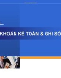 Bài giảng môn Nguyên lý kế toán: Chương 3 - Tài khoản kế toán và ghi sổ kép