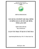 Luận văn Thạc sĩ Quản lý đất đai: Xây dựng cơ sở dữ liệu địa chính xã Đông Quan, huyện Lộc Bình, tỉnh Lạng Sơn