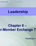 Lecture Leadership - Theory and practice: Chapter 8 – Leader-member exchange theory