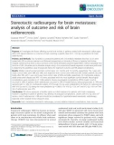 Báo cáo khoa học: Stereotactic radiosurgery for brain metastases: analysis of outcome and risk of brain radionecrosis