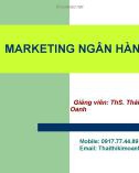 Bài giảng Marketing ngân hàng: Chương 1 - ThS. Thái Thị Kim Oanh