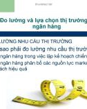 Bài giảng Marketing ngân hàng: Chương 3 - ThS. Thái Thị Kim Oanh