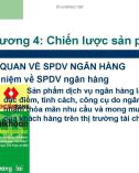 Bài giảng Marketing ngân hàng: Chương 4 - ThS. Thái Thị Kim Oanh