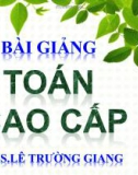 Bài giảng Toán cao cấp: Chương 0 - ThS. Lê Trường Giang