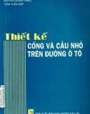 Kỹ thuật thiết kế công trình cống và cầu nhỏ trên đường ôtô: Phần 1