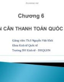 Bài giảng Kinh tế học quốc tế: Chương 6 - ThS. Nguyễn Việt Khôi