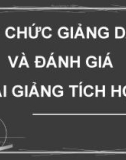 Bài giảng Tổng quan về giáo dục và giáo dục nghề nghiệp: Phần 5 - Tổ chức giảng dạy và đánh giá bài giảng tích hợp