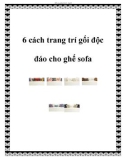 6 cách trang trí gối độc đáo cho ghế sofa