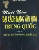 Tìm hiểu cách mạng văn hóa Trung Quốc (Tập 1: Những người có công bị hãm hại) - Phần 1