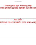 Bài giảng Phương pháp nghiên cứu khoa học: Chương 1 - Trường ĐH Thương Mại