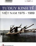 Nghiên cứu tư duy kinh tế Việt Nam 1975-1989: Phần 1