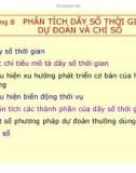 Bài giảng Thống kê kinh doanh và kinh tế - Chương 8: Phân tích dãy số thời gian dự đoán và chỉ số