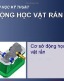 Bài giảng Cơ học kỹ thuật (Phần Động học vật rắn): Chương 2 – ĐH Bách Khoa Hà Nội