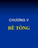 Bài giảng Vật liệu xây dựng - Chương 5: Bê tông dùng chất kết dính vô cơ