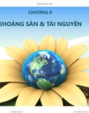 Bài giảng Khoa học trái đất - Chương 8: Khóang sản và Tài nguyên