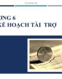 Bài giảng Tài trợ dự án: Chương 6 - Lê Hoài Ân