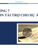 Bài giảng Tài trợ dự án: Chương 7 - Lê Hoài Ân