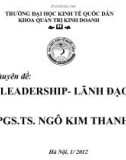 Bài giảng Chuyên đề: Leadership, lãnh đạo - PGS.TS. Ngô Kim Thanh