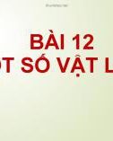 Bài giảng môn Khoa học tự nhiên lớp 6 bài 12: Một số vật liệu