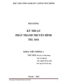 Bài giảng Kỹ thuật phát thanh truyền hình: Phần 1