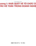 Bài giảng Tổ chức công tác kế toán trong doanh nghiệp: Chương 1