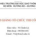 Bài giảng Tổ chức thi công - Võ Xuân Lý