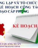 Bài giảng Kỹ năng lập và tổ chức thực hiện kế hoạch công tác của lãnh đạo cấp phòng - TS. Bùi Quang Xuân