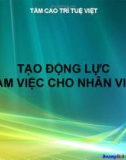 Bài giảng Tạo động lực làm việc cho nhân viên - Hoàng Lịch Thiệp