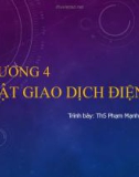 Bài giảng Luật giao dịch điện tử: Chương 4 - ThS. Phạm Mạnh Cường