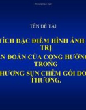 Bài thuyết trình đề tài Phân tích đặc điểm hình ảnh và giá trị chẩn đoán của cộng hưởng từ trong tổn thương sụn chêm gối do chấn thương