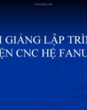 BÀI GIẢNG LẬP TRÌNH TIỆN CNC HỆ FANUC