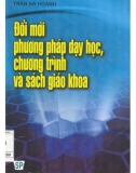 Cải cách chương trình, sách giáo khoa giáo dục phổ thông và phương pháp dạy học: Phần 1