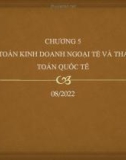 Bài giảng Kế toán ngân hàng - Chương 5: Kế toán kinh doanh ngoại tệ và thanh toán quốc tế