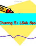 Bài giảng Chương 5: Lãnh đạo