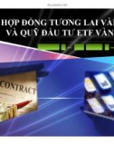 Thuyết trình: Hợp đồng tương lai vàng và quỹ đầu tư ETF vàng