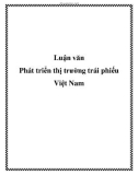 Luận văn: Phát triển thị trường trái phiếu Việt Nam