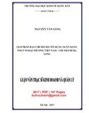 Luận văn Thạc sĩ Kinh doanh và quản lý: Giải pháp hạn chế rủi ro tín dụng Ngân hàng TMCP Ngoại thương Việt Nam - Chi nhánh Hạ Long