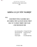 Khóa luận tốt nghiệp: Giải pháp nhằm nâng cao hiệu quả huy động vốn tại Ngân hàng TMCP Đầu tư và Phát triển Việt Nam - Chi nhánh Hà Nội