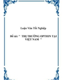 đề tài: PHÁT TRIỂN THỊ TRƯỜNG OPTION TẠI VIỆT NAM- THỰC TRẠNG VÀ GIÃI PHÁP 