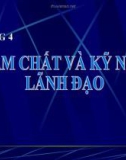 Bài giảng môn nghệ thuật lãnh đạo (PGS.TS. Nguyễn Minh Tuấn) - Chương 4: Phẩm chất và kỹ năng lãnh đạo